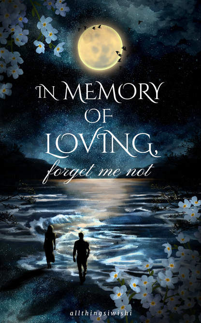 In Memory of Loving, forget me not